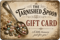 The Tarnished Spoon Gift Card